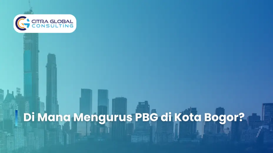 Di Mana Mengurus PBG di Kota Bogor?